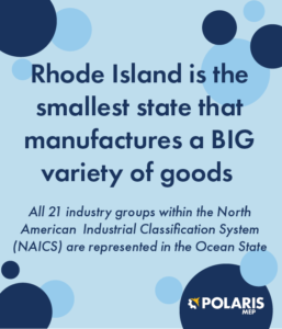 A small state, RI manufactures a BIG variety of goods